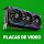 Placas de Video
